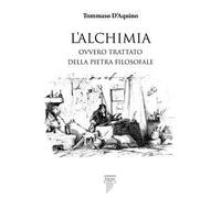 L'alchimia ovvero trattato della pietra filosofale