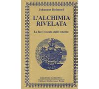 L' alchimia rivelata. La luce evocata dalle tenebre