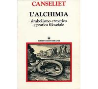 L'alchimia. Vol. 1: Studi di simbolismo ermetico e pratica filosofale