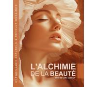 L'Alchimie de la Beauté: Cosmétiques Naturels & Révolutionnaires