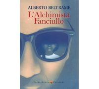 L'alchimista fanciullo - Beltrame Alberto