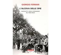 L'alcova delle spie. Salon Kitty: sesso e spionaggio nel Reich