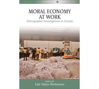 Lale Yalçın-Heckmann Moral Economy at Work (Tascabile)