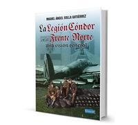 LALEGIÓN CÓNDOR EN EL FRENTE NORTE: UNA VISIÓN GENERAL