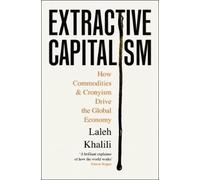 Laleh Khalili Extractive Capitalism (Tascabile)