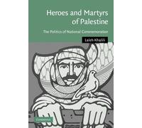 Laleh Khalili Heroes and Martyrs of Palestine (Tascabile)