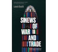 Laleh Khalili Sinews of War and Trade (Tascabile)
