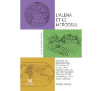 L'alena et le Mercosul: Volume 1: impacts du régionalisme économique de seconde génération sur les mouvements sociaux et les dynamique