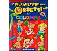 L'alfabetiere degli orsetti da colorare. Ediz. illustrata