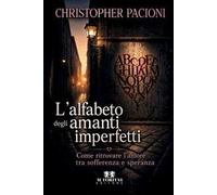 L'alfabeto degli amanti imperfetti. Come ritrovare l'amore tra sofferenza e speranza