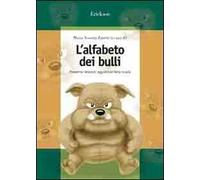 L'alfabeto dei bulli. Prevenire relazioni aggressive nella scuola