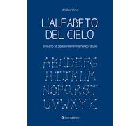 L'alfabeto del cielo. Brillano le stelle nel Firmamento di Dio