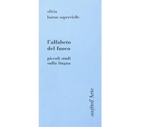 L'alfabeto del fuoco. Piccoli studi sulla lingua [Paperback] [Sep 30, 2012] Baro