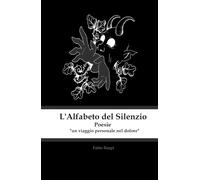 L'Alfabeto del Silenzio: Poesie