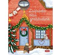 L'alfabeto della gratitudine. Ediz. a colori