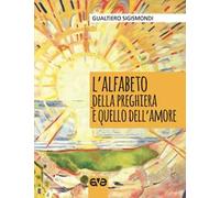 L' alfabeto della preghiera è quello dell'amore
