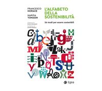 L'alfabeto della sostenibilità. 26 modi di essere sostenibili - 2