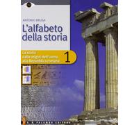 L'alfabeto della storia. Per le Scuole superiori. Con espansione online (Vol. 1)