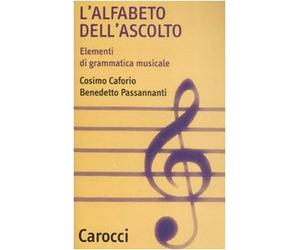 L'alfabeto dell'ascolto. Elementi di grammatica musicale