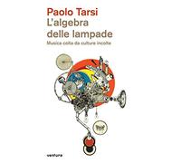 L' algebra delle lampade. Musica colta da culture incolte