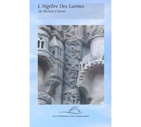 L'Algèbre Des Larmes: Le Livre Zéro