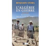 L'Algérie en guerre (1954-1962): Un historien face au torrent des images