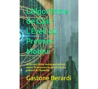 L'Algorithme de Caïn : L'Éveil du Premier Moteur: Un techno-thriller ésotérique haletant : quand l'IA rencontre les secrets les plus sombres de l'humanité.