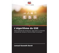 L'algorithme du GSE: Responsabilité des entreprises, négociations collectives et qualité de l'emploi à l'ère du travail numérique