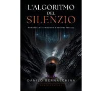 L'algoritmo del silenzio: Romanzo di formazione e thriller fantasy: 1