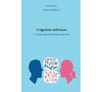 L'algoritmo dell'amore: La scienza applicata alle relazioni uomo-donna