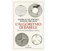 L'ALGORITMO DI BABELE - COLAMEDICI ANDREA, ARCAGNI SIMONE - Solferino
