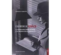 L'algoritmo di Kovacs. Il commissario Emma Antinori e gli intrighi della criminalità