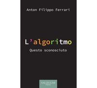 L' algoritmo. Questo sconosciuto