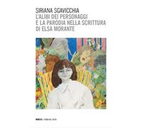 L'alibi dei personaggi e la parodia nella scrittura di Elsa Morante - Sgav...