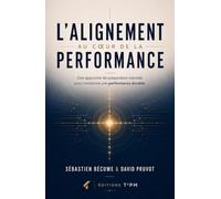 L'alignement au coeur de la performance: Une approche de préparation mentale pour construire une performance durable