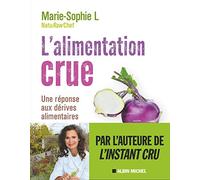 L'alimentation crue: Avec 25 recettes pour bien démarrer