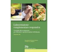 9788849007657 L'alimentazione complementare responsiva. Una guid...dell'infanzia