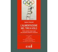 L'alimentazione nel tiro a volo. Prima, durante e dopo la gara nelle discipline olimpiche e amatoriali...