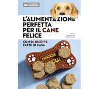 L'alimentazione perfetta per il cane felice