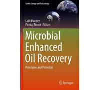 Lalit Pandey Pankaj Tiwari Microbial Enhanced Oil Recovery (Tascabile)