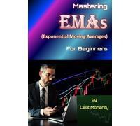 Lalit Prasad Mo Mastering Exponential Moving Averages for beginners (Tascabile)