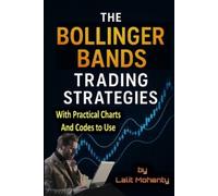 Lalit Prasad Mohanty The Bollinger Bands Trading Strategies (Tascabile)