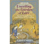 Lalita Sinha Unveiling the Garden of Love (Tascabile)