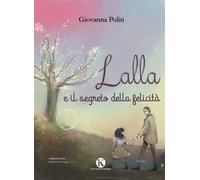 Lalla e il segreto della felicità