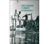 Lalla, Palooza e i delfini di Cesenatico