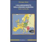 L'allargamento dell'Unione Europea. Italia in prima fila
