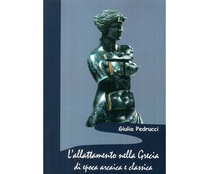 L'allattamento nella Grecia di epoca arcaica e classica - [Scienze e Lettere]