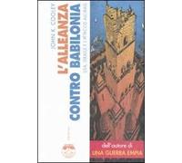 L'alleanza contro Babilonia. Usa, Israele e l'attacco all'Iraq