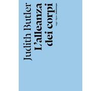 L'alleanza dei corpi. Note per una teoria performativa dell'azione collettiva