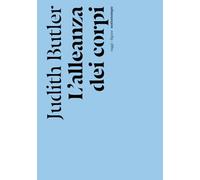 L'alleanza dei corpi. Note per una teoria performativa dell'azione collettiva